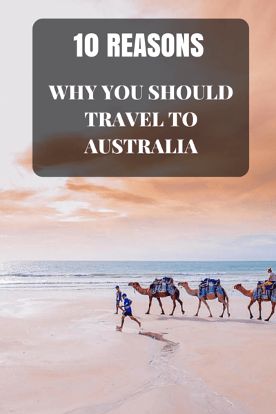 Why Travel to Australia? These 10 reasons will have you convinced: there is no place like Australia!