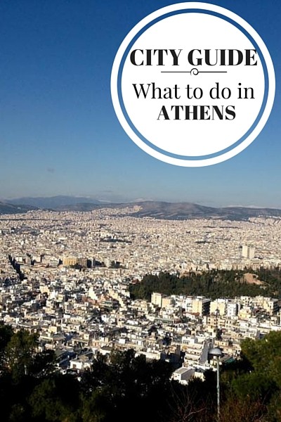 What to do in Athens, when to go, where to stay, where to eat and other tips for visiting the capital of Greece